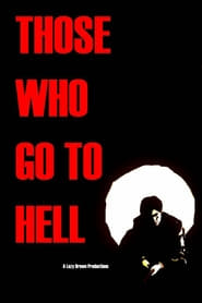 Those Who Go To Hell' Poster