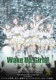 Wake Up Girls Beyond the Bottom' Poster