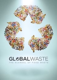 Global Waste The Scandal of Food Waste' Poster