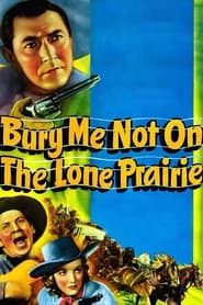 Bury Me Not on the Lone Prairie' Poster