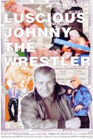 Luscious Johnny The Wrestler' Poster