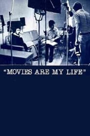 Movies Are My Life' Poster