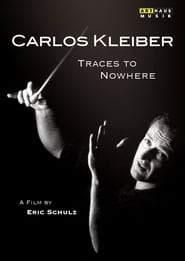 Traces to Nowhere The Conductor Carlos Kleiber