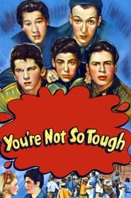 Youre Not So Tough' Poster