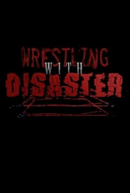 Wrestling with Disaster' Poster