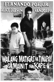 Walang Matigas na Tinapay sa Mainit na Kape' Poster