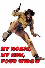 My Horse My Gun Your Widow' Poster