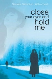 Close Your Eyes and Hold Me' Poster