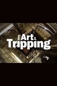 The Art of Tripping' Poster