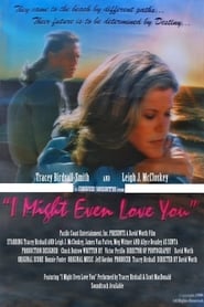 I Might Even Love You' Poster