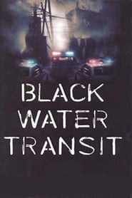 Black Water Transit' Poster