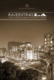 Inventing LA The Chandlers and Their Times' Poster
