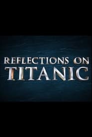 Reflections on Titanic' Poster