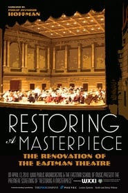 Restoring a Masterpiece The Renovation of Eastman Theatre' Poster