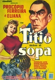 Titio No  Sopa' Poster