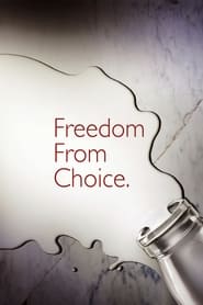 Freedom From Choice' Poster