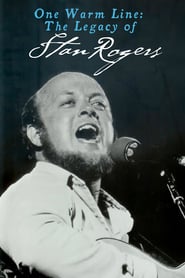 One Warm Line The Legacy of Stan Rogers' Poster