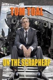 Tom Toal On the Scrapheap' Poster