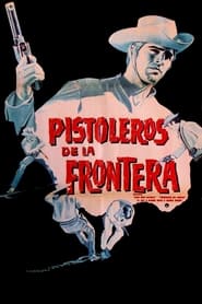 Pistoleros de la frontera' Poster