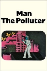 Man The Polluter