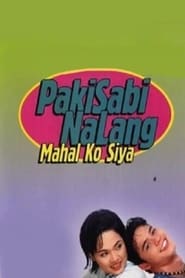Pakisabi Na Lang Mahal Ko Siya' Poster