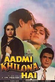 Aadmi Khilona Hai' Poster