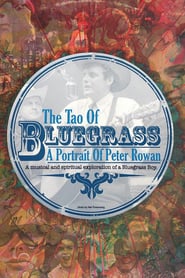 The Tao of Bluegrass A Portrait of Peter Rowan' Poster