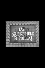 Ay qu rechula es Puebla' Poster