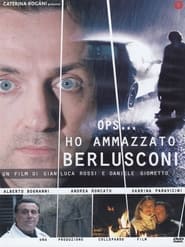 Ho ammazzato Berlusconi' Poster