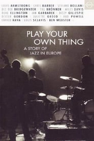 Play Your Own Thing A Story of Jazz in Europe' Poster