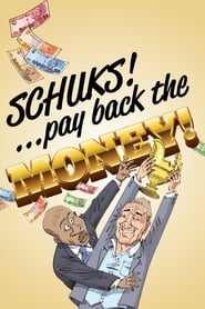 Schuks Pay Back the Money' Poster