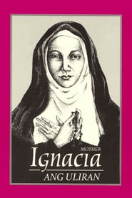 Mother Ignacia Ang Uliran' Poster