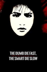 The Dumb Die Fast The Smart Die Slow' Poster