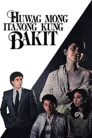 Huwag Mong Itanong Kung Bakit' Poster