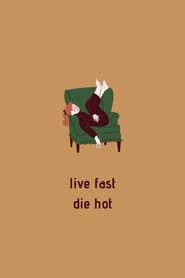 Live Fast Die Hot' Poster