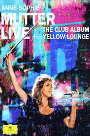 AnneSophie Mutter  Live From Yellow Lounge The Club Album