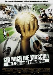 Gib mich die Kirsche  Die 1 deutsche Fuballrolle' Poster