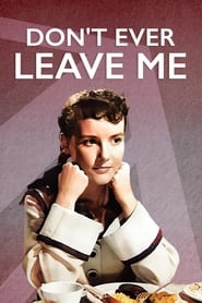 Dont Ever Leave Me' Poster