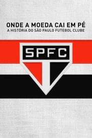 Onde a Moeda Cai em P A Histria do So Paulo Futebol Clube' Poster