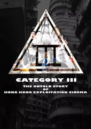 Category III The Untold Story of Hong Kong Exploitation Cinema' Poster