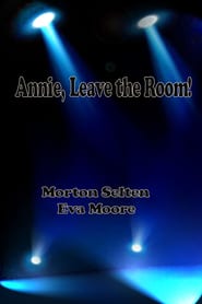 Annie Leave the Room' Poster