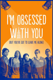 Im Obsessed With You But Youve Got to Leave Me Alone' Poster