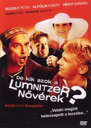 De kik azok a Lumnitzer nvrek' Poster