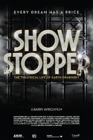 Show Stopper The Theatrical Life of Garth Drabinsky' Poster