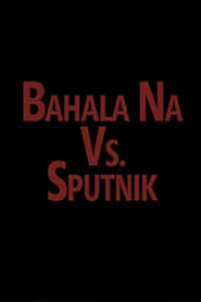 Bahala vs Sputnik' Poster
