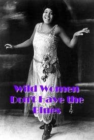 Wild Women Dont Have the Blues' Poster