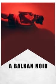 A Balkan Noir' Poster