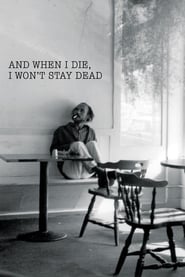 And When I Die I Wont Stay Dead' Poster