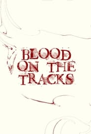 Blood on the Tracks' Poster