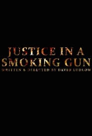 Streaming sources forJustice in a Smoking Gun